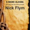EL CAPITÁN PIDE UNA VOTACIÓN A MANO ALZADA - Nick Flynn