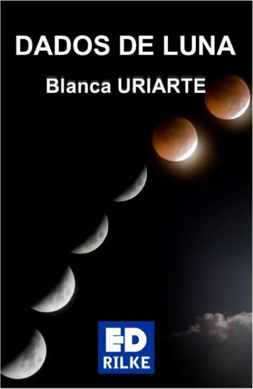 DADOS DE LUNA. BLANCA URIARTE