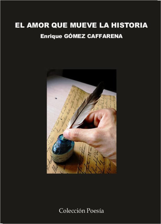EL AMOR QUE MUEVE LA HISTORIA. ENRIQUE GÓMEZ CAFFARENA