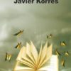 LA FUGA DE LAS MARIPOSAS - Javier Korres