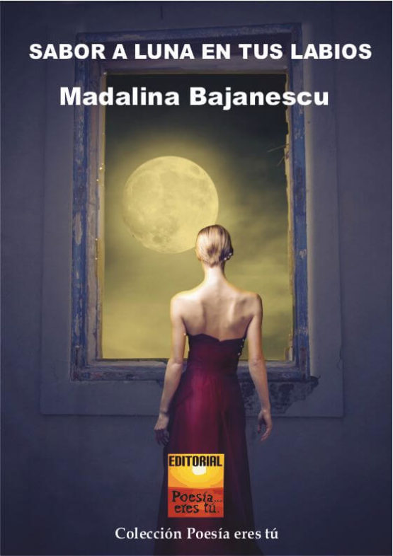 Sabor a Luna en tus Labios. Madalina Bajanescu