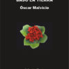 VIOLETAS DE SANGRE BAJO LA TIERRA - Oscar Malvicio