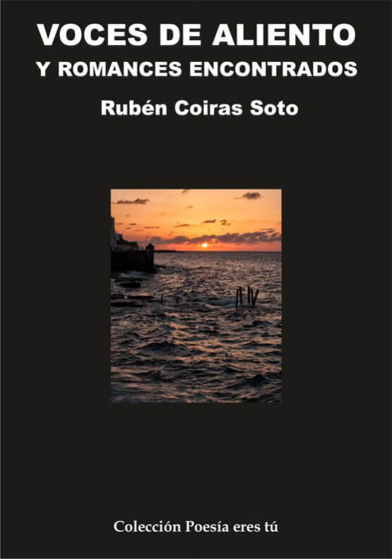 VOCES DE ALIENTO Y ROMANCES ENCONTRADOS. RUBÉN COIRAS SOTO