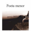 POETA MENOR - Javier PÉREZ-AYALA