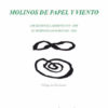 MOLINOS DE PAPEL Y VIENTO - José Ignacio Díaz de Rábago