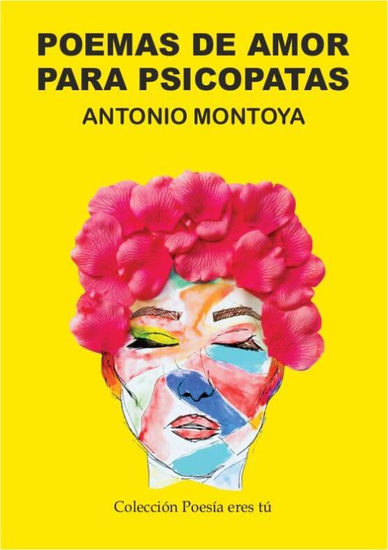 POEMAS DE AMOR PARA PSICÓPATAS. ANTONIO MONTOYA CARDOSO