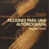 FICCIONES PARA UNA AUTOBIOGRAFIA MORA, ANGELES