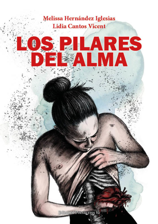 LOS PILARES DEL ALMA. MELISSA HERNÁNDEZ IGLESIAS. LIDIA CANTOS VICENT