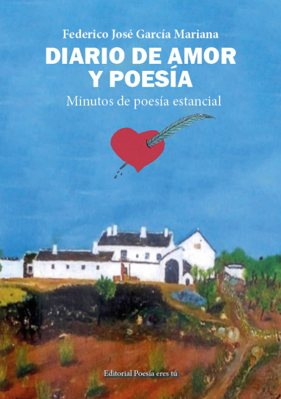 DIARIO DE AMOR Y POESÍA. Minutos de poesía estancial. FEDERICO JOSÉ GARCÍA MARIANA