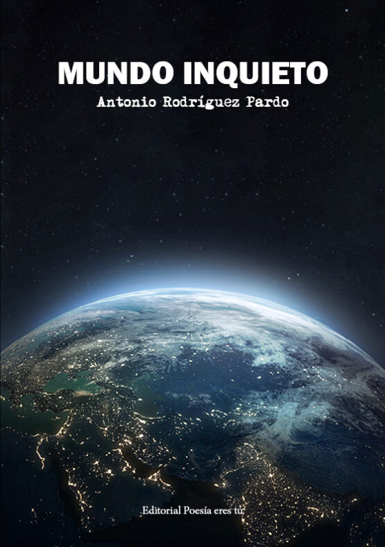 MUNDO INQUIETO. ANTONIO RODRÍGUEZ PARDO