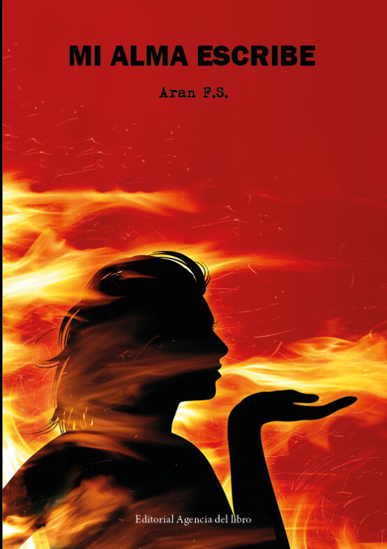 MI ALMA ESCRIBE. ARAN F.S.