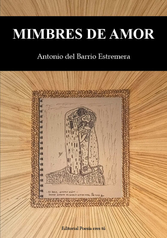 MIMBRES DE AMOR. ANTONIO DEL BARRIO ESTREMERA